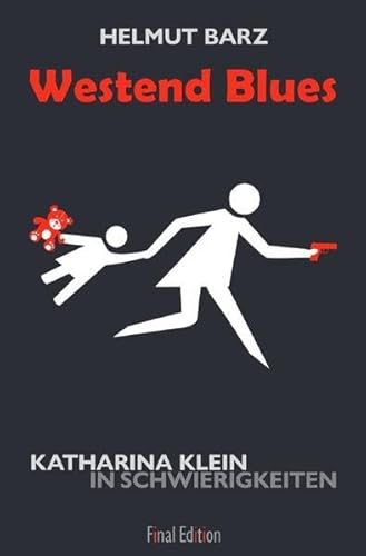 Westend Blues: Katharina Klein in Schwierigkeiten (Katharina-Klein-Krimis) von epubli